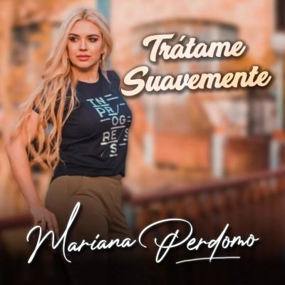 Mariana Perdomo Tratame suavemente
